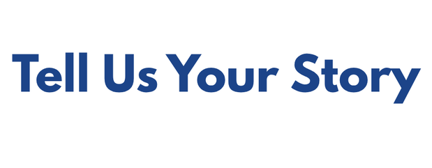 Tell Us Your Story